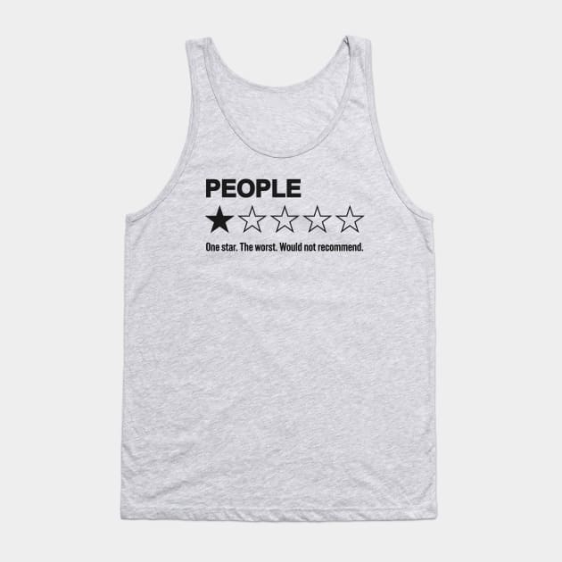 People, One Star, The Worst, Would Not Recommend: Hilarious Human Rating Tank Top by TwistedCharm